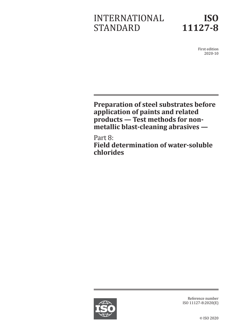 ISO 11127-8:2020 - Preparation of steel substrates before application of paints and related products — Test methods for non-metallic blast-cleaning abrasives — Part 8: Field determination of water-soluble chlorides
Released:10/9/2020