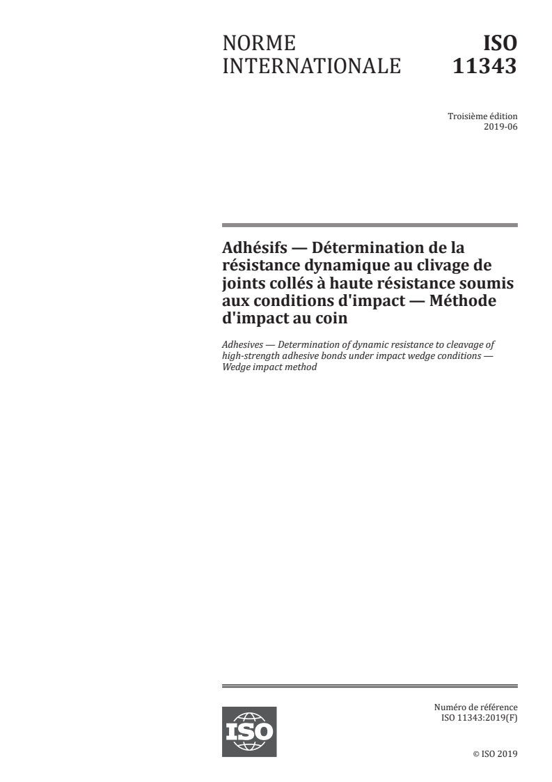 ISO 11343:2019 - Adhésifs — Détermination de la résistance dynamique au clivage de joints collés à haute résistance soumis aux conditions d'impact — Méthode d'impact au coin
Released:6/7/2019