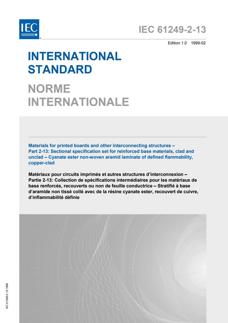 IEC 61249-2-13:1999 - Materials for printed boards and other interconnecting structures - Part 2-13: Sectional specification set for reinforced base materials, clad and unclad - Cyanate ester non-woven aramid laminate of defined flammability, copper-clad