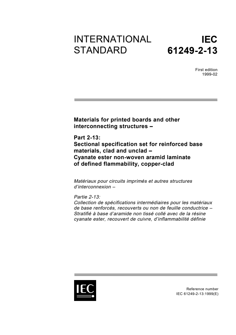 IEC 61249-2-13:1999 - Materials for printed boards and other interconnecting structures - Part 2-13: Sectional specification set for reinforced base materials, clad and unclad - Cyanate ester non-woven aramid laminate of defined flammability, copper-clad
Released:2/26/1999
Isbn:2831846587