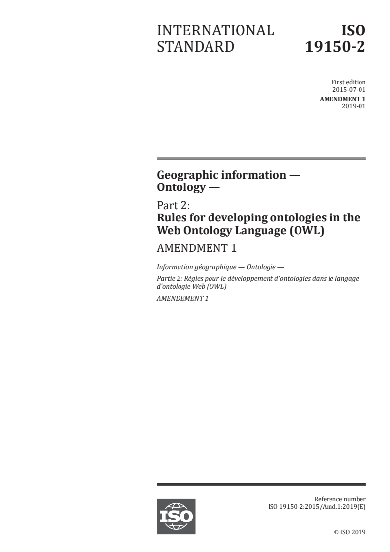 ISO 19150-2:2015/Amd 1:2019 - Geographic information — Ontology — Part 2: Rules for developing ontologies in the Web Ontology Language (OWL) — Amendment 1
Released:1/29/2019