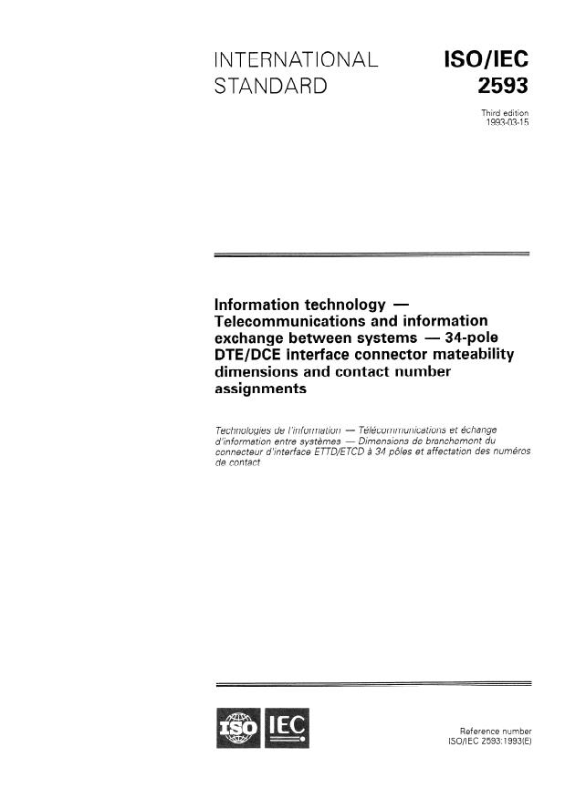 ISO/IEC 2593:1993 - Information technology -- Telecommunications and information exchange between systems -- 34-pole DTE/DCE interface connector mateability dimensions and contact number assignments
