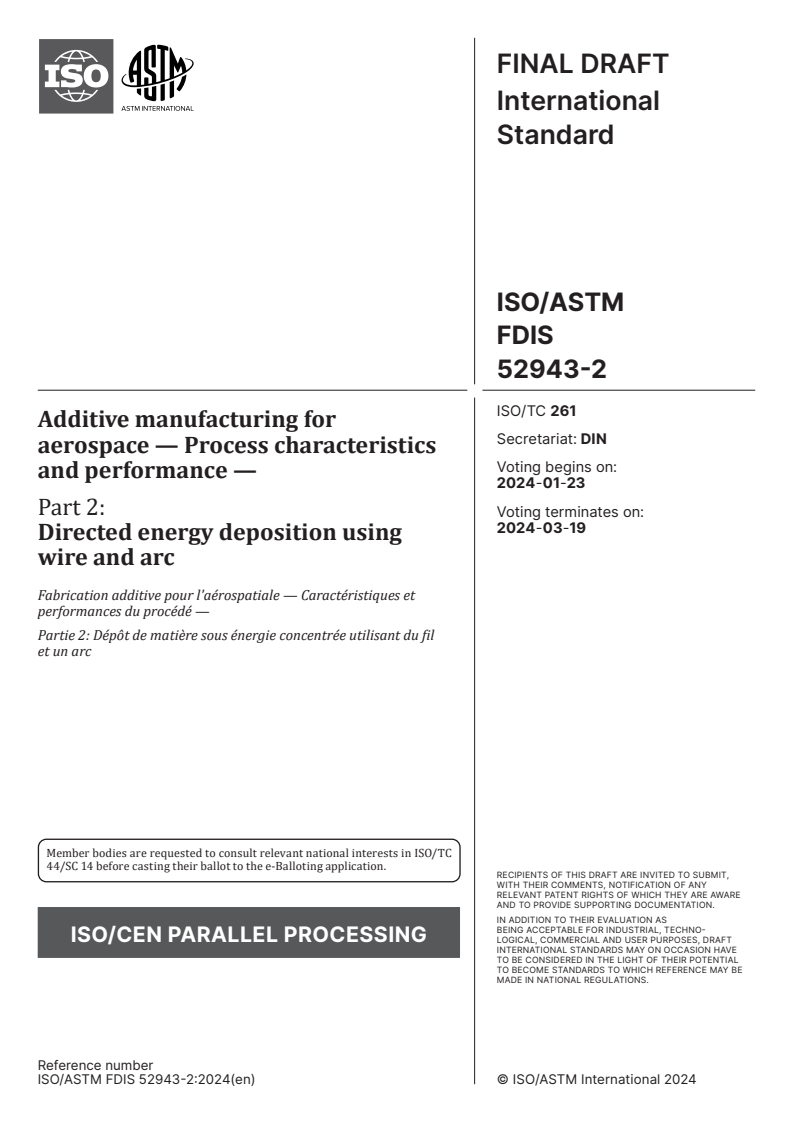 ISO/ASTM FDIS 52943-2 - Additive manufacturing for aerospace — Process characteristics and performance — Part 2: Directed energy deposition using wire and arc
Released:9. 01. 2024