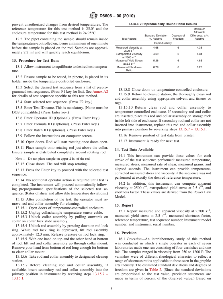 ASTM D6606-00(2010) - Standard Test Method for Viscosity and Yield of Vehicles and Varnishes by the Duke Viscometer