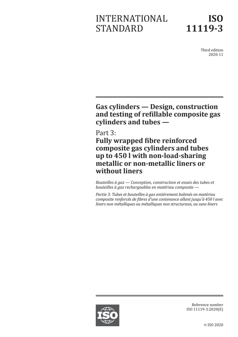 ISO 11119-3:2020 - Gas cylinders — Design, construction and testing of refillable composite gas cylinders and tubes — Part 3: Fully wrapped fibre reinforced composite gas cylinders and tubes up to 450 l with non-load-sharing metallic or non-metallic liners or without liners
Released:11/23/2020