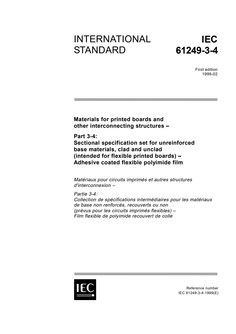 IEC 61249-3-4:1999 - Materials for printed boards and other interconnecting structures - Part 3-4: Sectional specification set for unreinforced base materials, clad and unclad (intended for flexible printed boards) - Adhesive coated flexible polyimide film
Released:2/10/1999
Isbn:2831846544