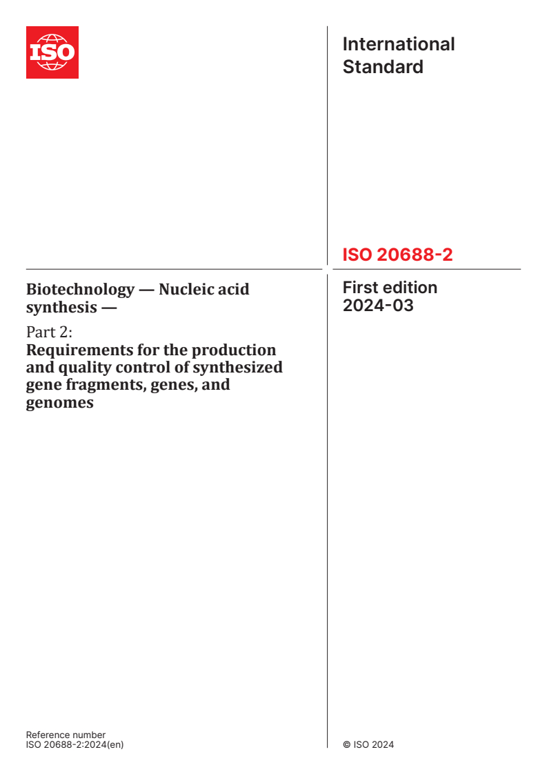 ISO 20688-2:2024 - Biotechnology — Nucleic acid synthesis — Part 2: Requirements for the production and quality control of synthesized gene fragments, genes, and genomes
Released:15. 03. 2024