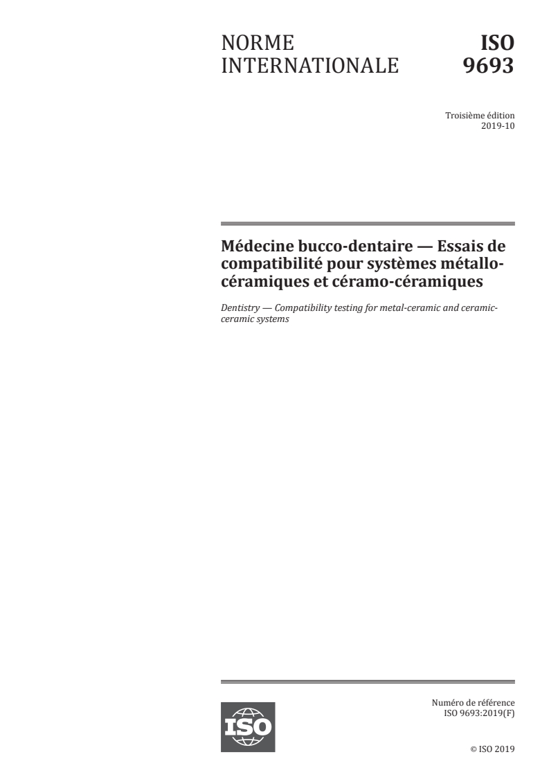 ISO 9693:2019 - Médecine bucco-dentaire — Essais de compatibilité pour systèmes métallo-céramiques et céramo-céramiques
Released:10/25/2019