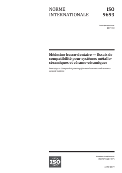 ISO 9693:2019 - Médecine bucco-dentaire — Essais de compatibilité pour systèmes métallo-céramiques et céramo-céramiques
Released:10/25/2019 - Page 1 preview