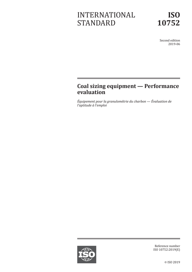 ISO 10752:2019 - Coal sizing equipment — Performance evaluation
Released:6/12/2019