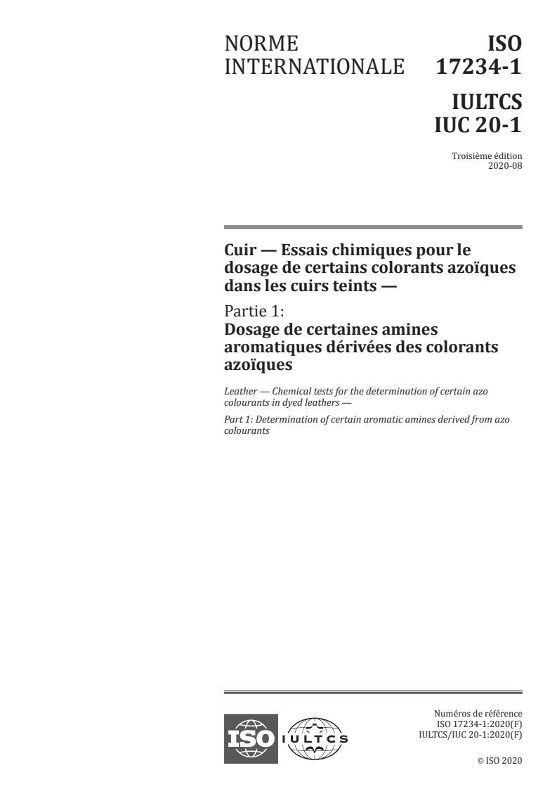 ISO 17234-1:2020 - Cuir — Essais chimiques pour le dosage de certains colorants azoïques dans les cuirs teints — Partie 1: Dosage de certaines amines aromatiques dérivées des colorants azoïques
Released:8/21/2020