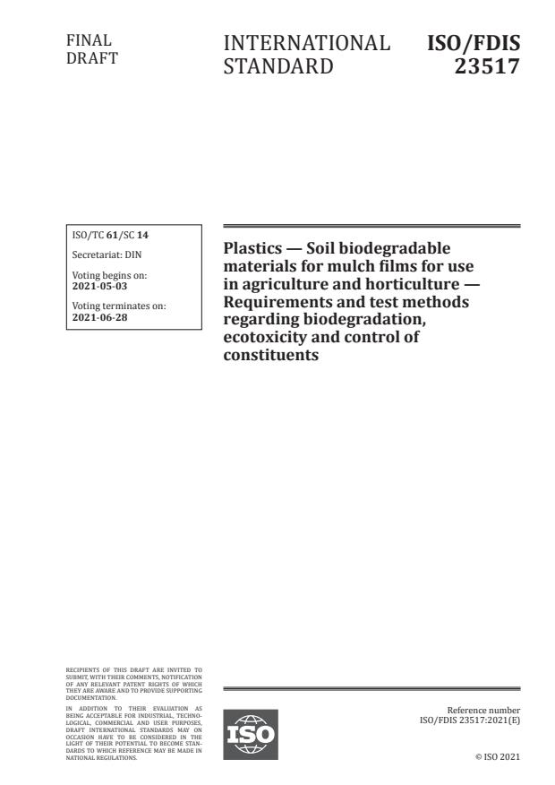 ISO/FDIS 23517:Version 12-jun-2021 - Plastics -- Soil biodegradable materials for mulch films for use in agriculture and horticulture -- Requirements and test methods regarding biodegradation, ecotoxicity and control of constituents