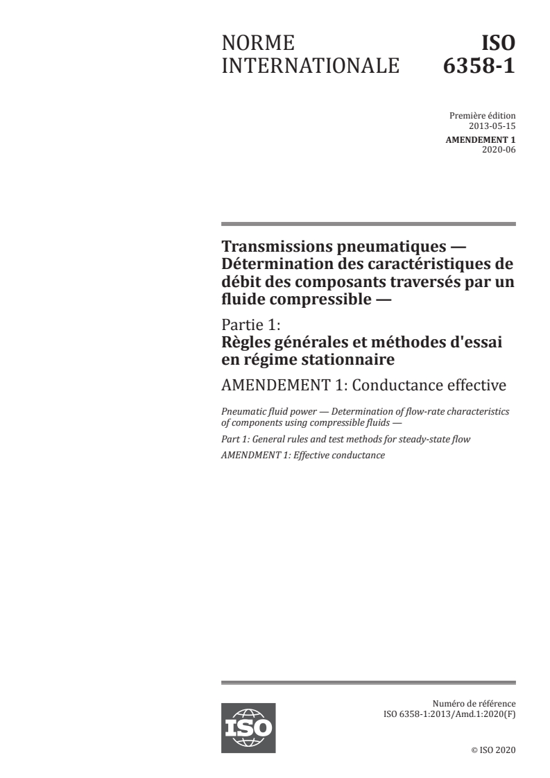 ISO 6358-1:2013/Amd 1:2020 - Transmissions pneumatiques — Détermination des caractéristiques de débit des composants traversés par un fluide compressible — Partie 1: Règles générales et méthodes d'essai en régime stationnaire — Amendement 1: Conductance effective
Released:6/30/2020