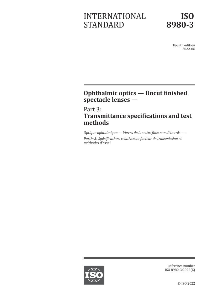 ISO 8980-3:2022 - Ophthalmic optics — Uncut finished spectacle lenses — Part 3: Transmittance specifications and test methods
Released:23. 06. 2022