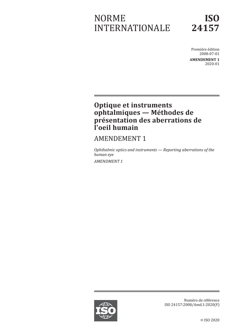 ISO 24157:2008/Amd 1:2020 - Optique et instruments ophtalmiques — Méthodes de présentation des aberrations de l'oeil humain — Amendement 1
Released:3/27/2020