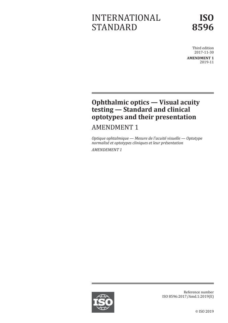 ISO 8596:2017/Amd 1:2019 - Ophthalmic optics — Visual acuity testing — Standard and clinical optotypes and their presentation — Amendment 1
Released:12/2/2019
