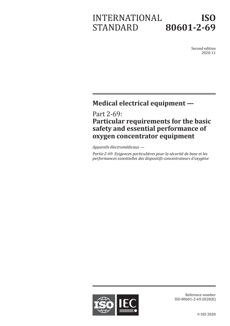 ISO 80601-2-69:2020 - Medical electrical equipment — Part 2-69: Particular requirements for the basic safety and essential performance of oxygen concentrator equipment
Released:11/6/2020
