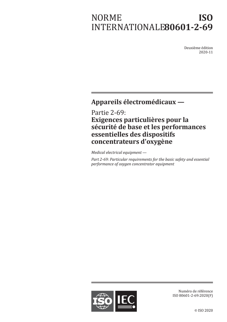 ISO 80601-2-69:2020 - Appareils électromédicaux — Partie 2-69: Exigences particulières pour la sécurité de base et les performances essentielles des dispositifs concentrateurs d'oxygène
Released:11/6/2020