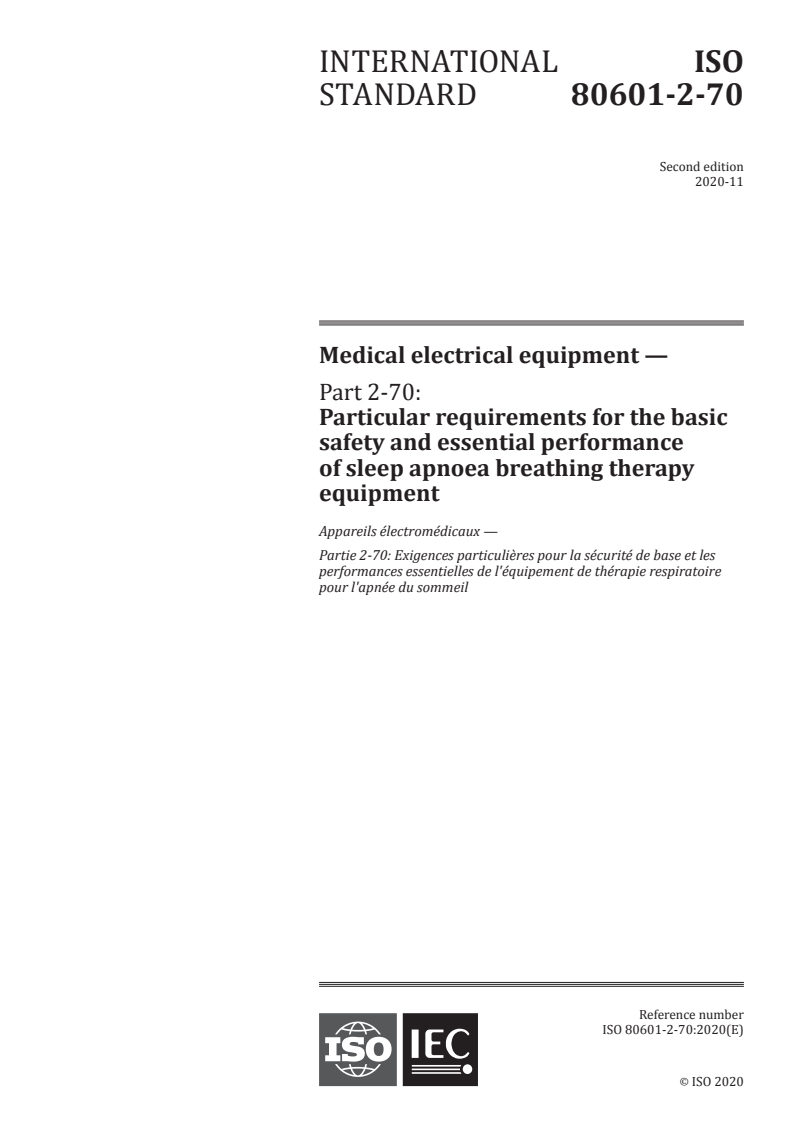 ISO 80601-2-70:2020 - Medical electrical equipment — Part 2-70: Particular requirements for the basic safety and essential performance of sleep apnoea breathing therapy equipment
Released:11/17/2020