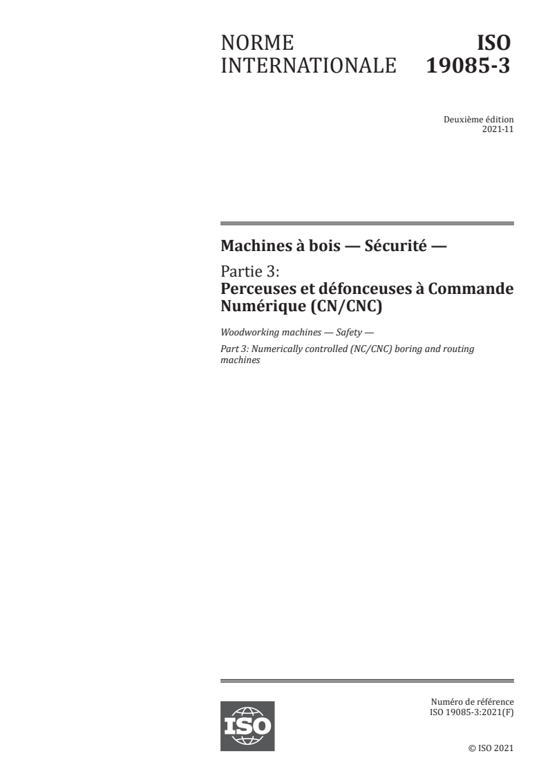 ISO 19085-3:2021 - Machines à bois — Sécurité — Partie 3: Perceuses et défonceuses à Commande Numérique (CN/CNC)
Released:11/8/2021