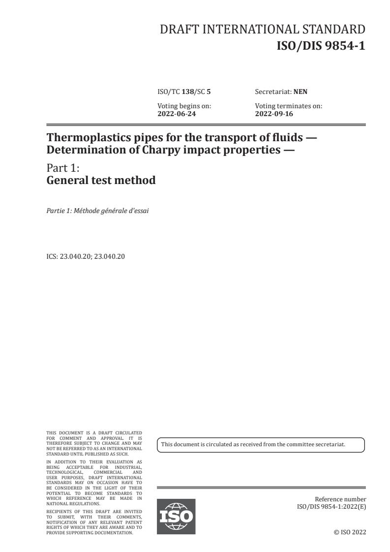 ISO/FDIS 9854-1 - Thermoplastics pipes for the transport of fluids — Determination of Charpy impact properties — Part 1: General test method
Released:4/29/2022