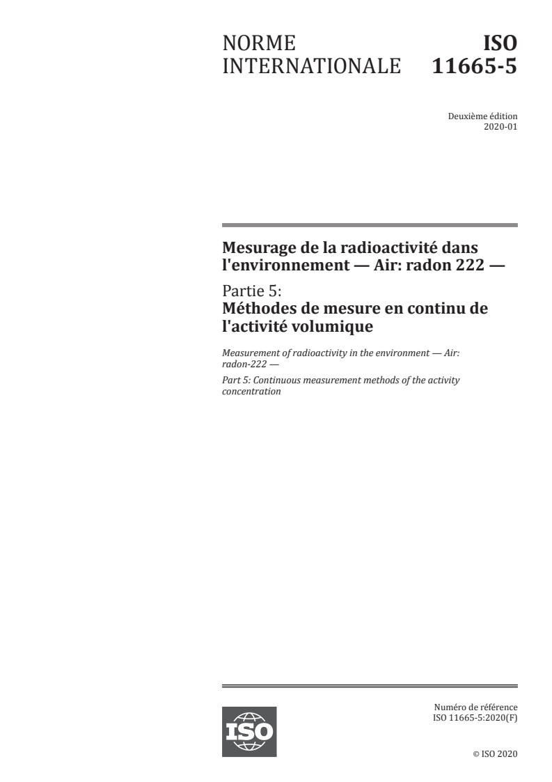 ISO 11665-5:2020 - Mesurage de la radioactivité dans l'environnement — Air: radon 222 — Partie 5: Méthodes de mesure en continu de l'activité volumique
Released:7/8/2020