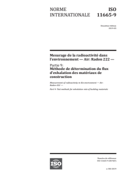 ISO 11665-9:2019 - Mesurage de la radioactivité dans l'environnement — Air: Radon 222 — Partie 9: Méthode de détermination du flux d'exhalation des matériaux de construction
Released:8/21/2019 - Page 1 preview