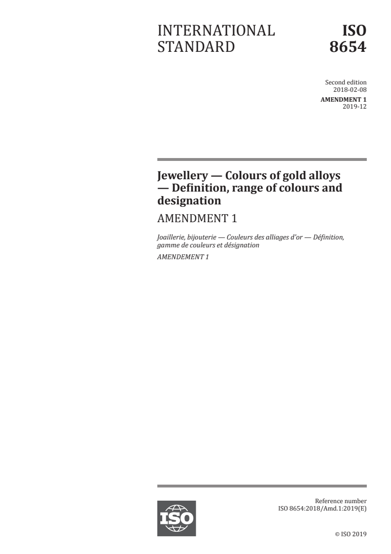 ISO 8654:2018/Amd 1:2019 - Jewellery — Colours of gold alloys — Definition, range of colours and designation — Amendment 1
Released:12/2/2019