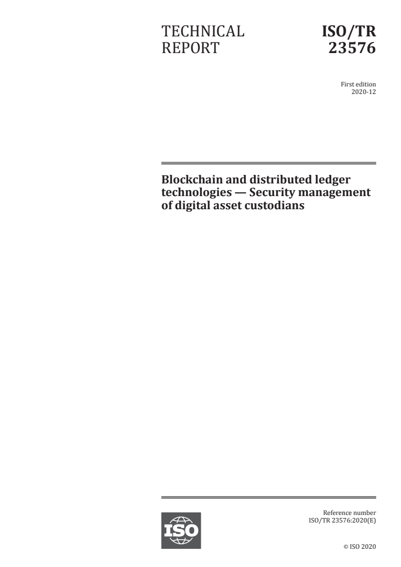 ISO/TR 23576:2020 - Blockchain and distributed ledger technologies — Security management of digital asset custodians
Released:12/10/2020