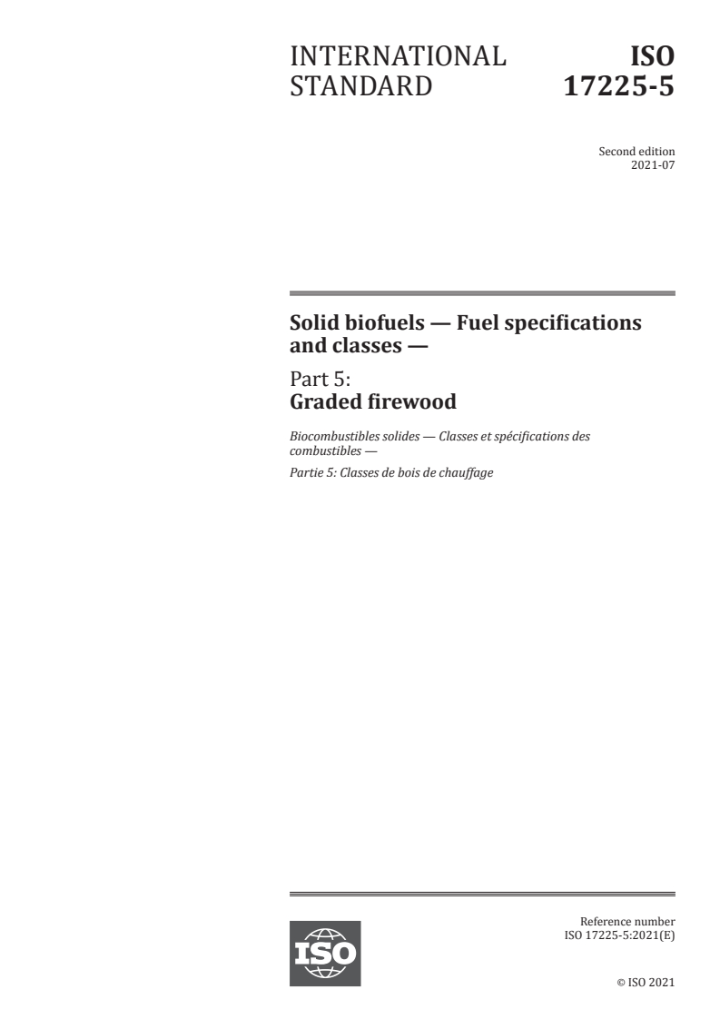 ISO 17225-5:2021 - Solid biofuels — Fuel specifications and classes — Part 5: Graded firewood
Released:7/5/2021