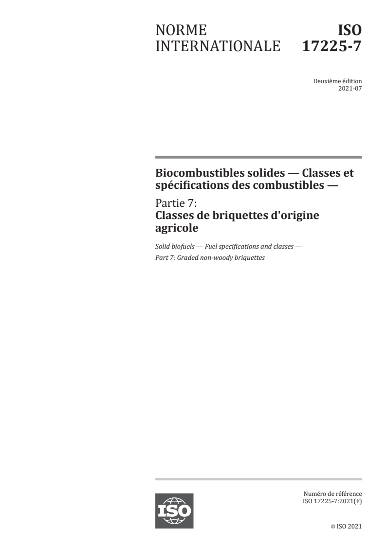 ISO 17225-7:2021 ISO 17225-7:2021 - Biocombustibles solides — Classes et spécifications des combustibles — Partie 7: Classes de briquettes d'origine agricole
Released:7/5/2021