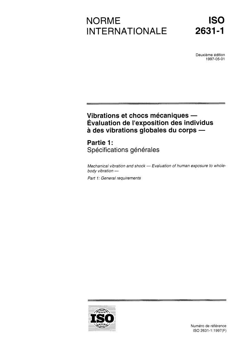 ISO 2631-1:1997 - Vibrations et chocs mécaniques — Évaluation de l'exposition des individus à des vibrations globales du corps — Partie 1: Spécifications générales
Released:8/21/1997