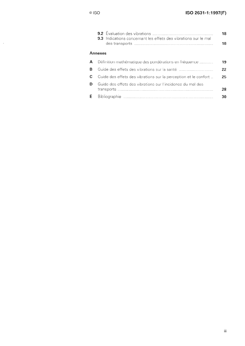 ISO 2631-1:1997 - Vibrations et chocs mécaniques — Évaluation de l'exposition des individus à des vibrations globales du corps — Partie 1: Spécifications générales
Released:8/21/1997
