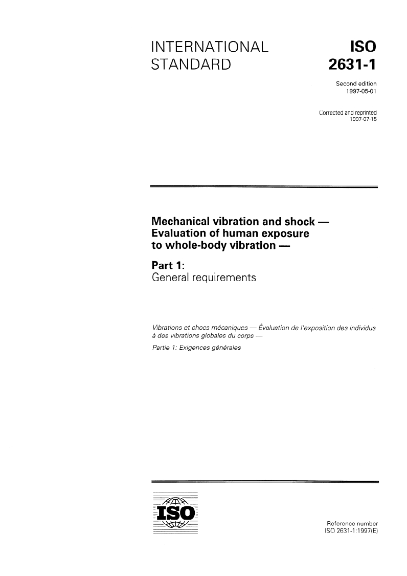 ISO 2631-1:1997 - Mechanical vibration and shock — Evaluation of human exposure to whole-body vibration — Part 1: General requirements
Released:6/26/1997