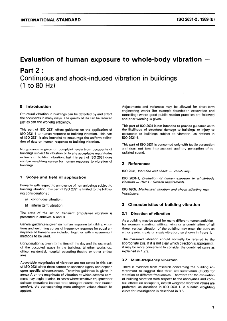 ISO 2631-2:1989 - Evaluation of human exposure to whole-body vibration — Part 2: Continuous and shock-induced vibrations in buildings (1 to 80 Hz)
Released:2/9/1989