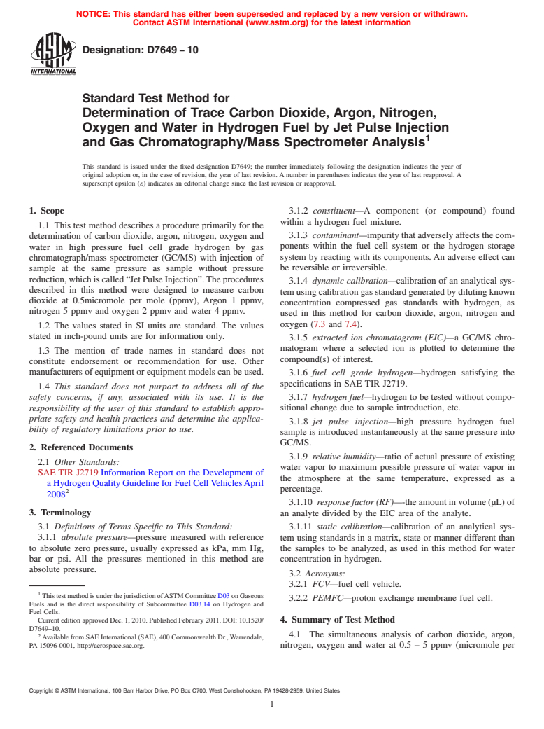 ASTM D7649-10 - Standard Test Method for Determination of Trace Carbon Dioxide, Argon, Nitrogen, Oxygen and Water in Hydrogen Fuel by Jet Pulse Injection and Gas Chromatography/Mass Spectrometer Analysis