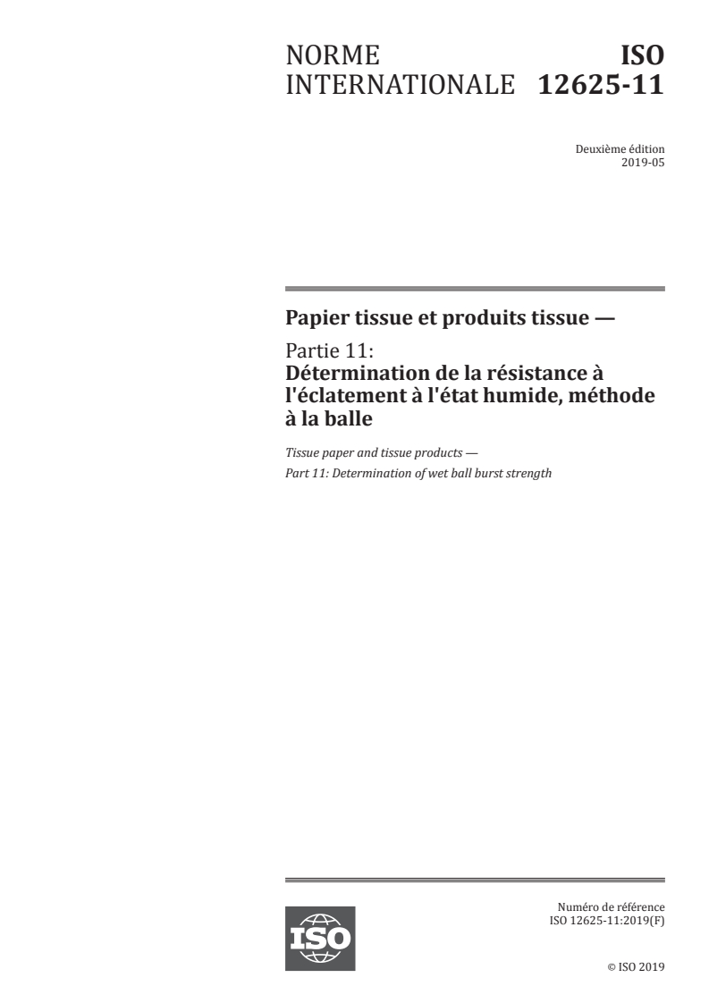 ISO 12625-11:2019 - Papier tissue et produits tissue — Partie 11: Détermination de la résistance à l'éclatement à l'état humide, méthode à la balle
Released:5/28/2019