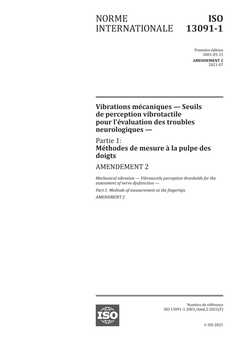 ISO 13091-1:2001/Amd 2:2021 ISO 13091-1:2001/Amd 2:2021 - Vibrations mécaniques — Seuils de perception vibrotactile pour l'évaluation des troubles neurologiques — Partie 1: Méthodes de mesure à la pulpe des doigts — Amendement 2
Released:8/11/2021