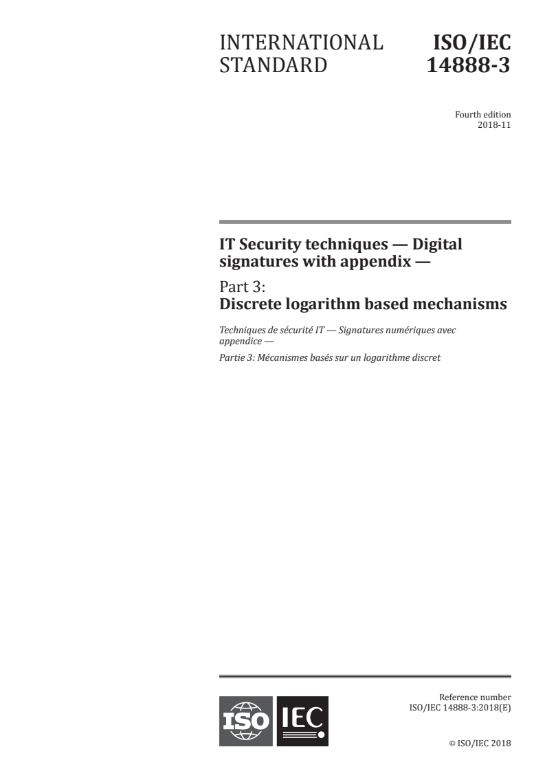 ISO/IEC 14888-3:2018 - IT Security techniques — Digital signatures with appendix — Part 3: Discrete logarithm based mechanisms
Released:11/12/2018