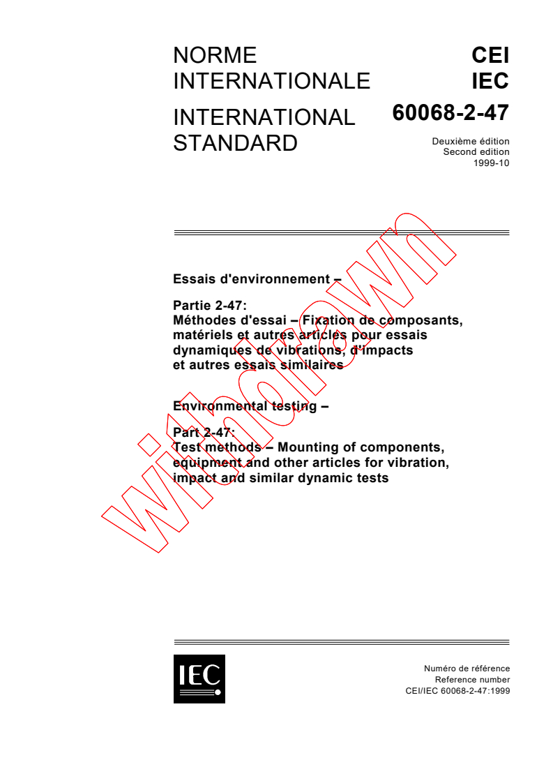 IEC 60068-2-47:1999 - Environmental testing - Part 2-47: Test methods - Mounting of components, equipment and other articles for vibration, impact and similar dynamic tests
Released:10/29/1999
Isbn:2831849357