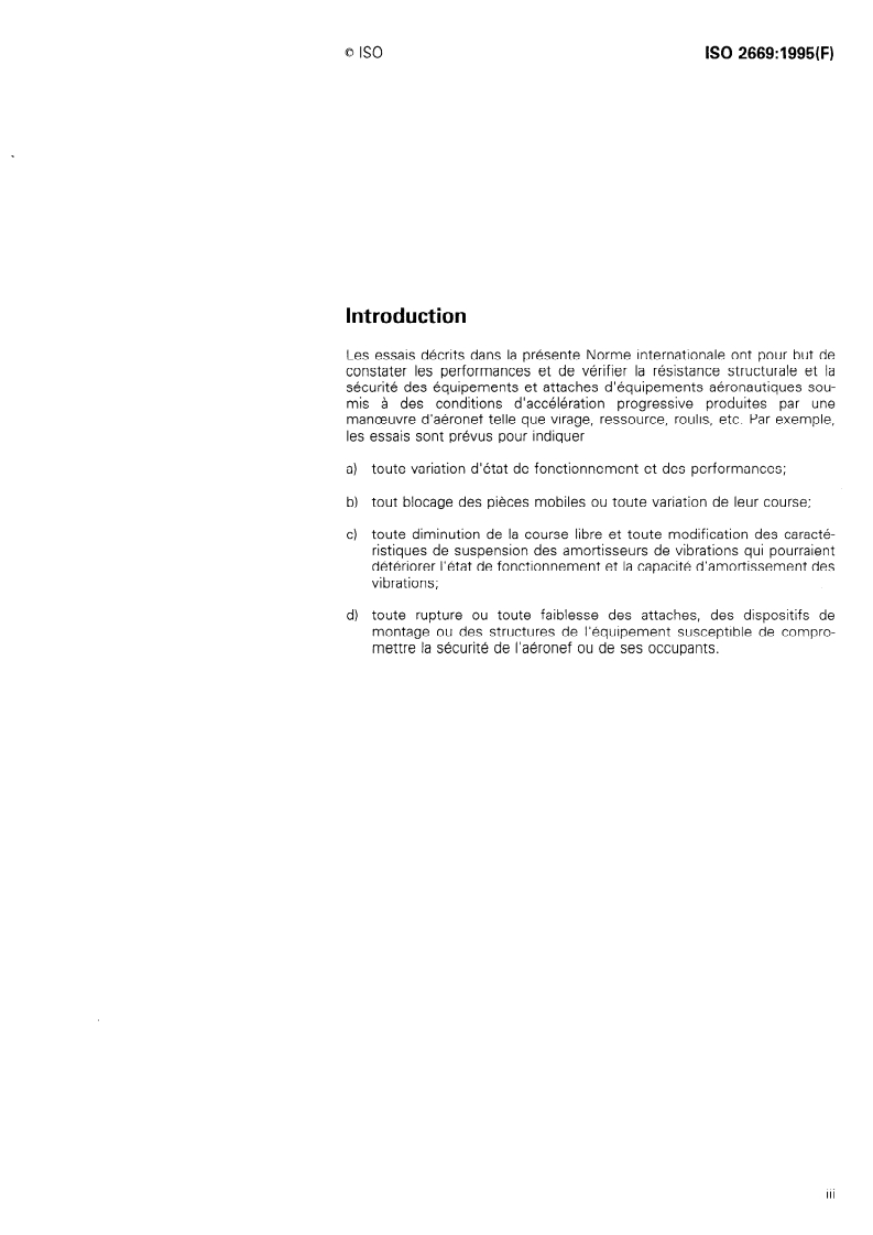 ISO 2669:1995 - Essais en environnement des équipements aéronautiques — Essais d'accélération constante
Released:4/13/1995