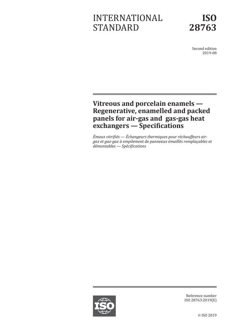 ISO 28763:2019 - Vitreous and porcelain enamels — Regenerative, enamelled and packed panels for air-gas and  gas-gas heat exchangers — Specifications
Released:7/31/2019