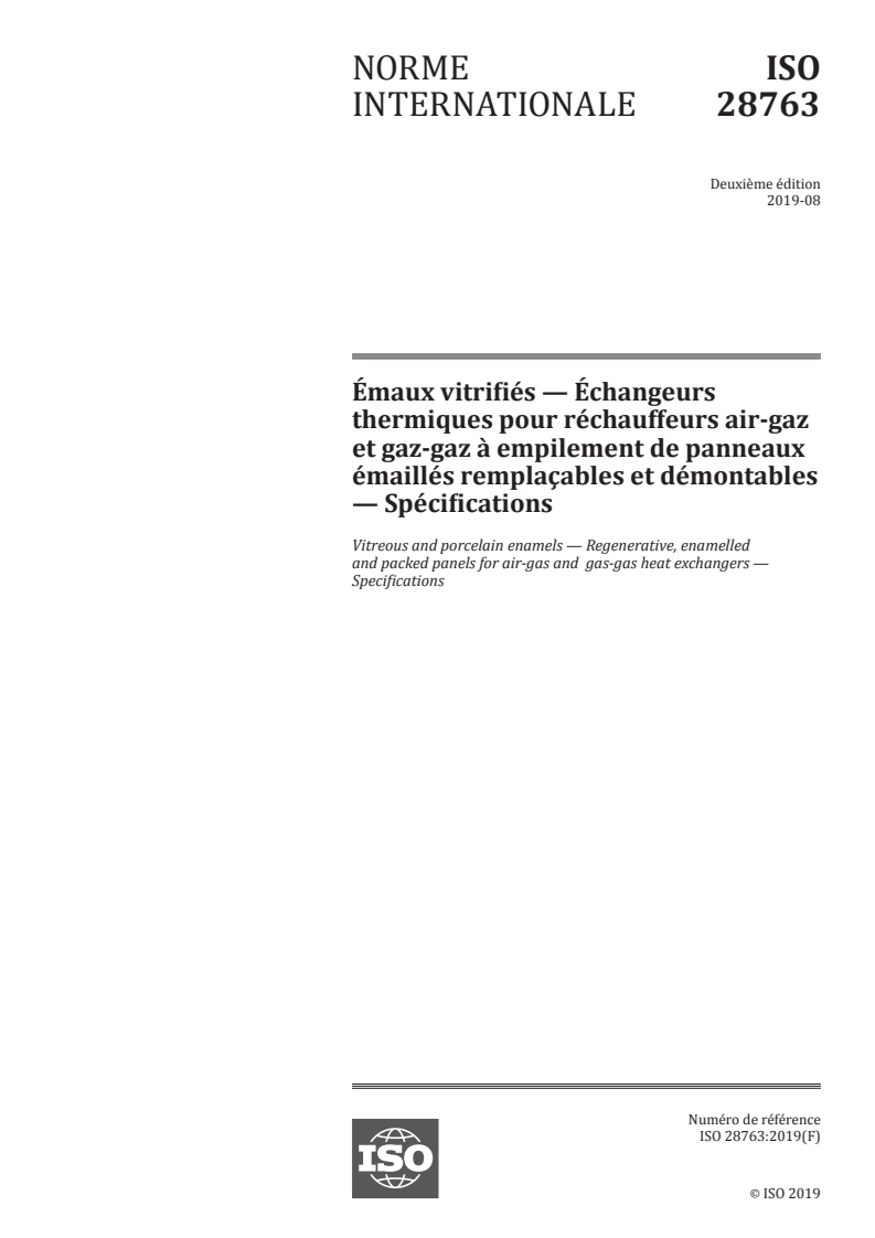 ISO 28763:2019 - Émaux vitrifiés — Échangeurs thermiques pour réchauffeurs air-gaz et gaz-gaz à empilement de panneaux émaillés remplaçables et démontables — Spécifications
Released:7/31/2019