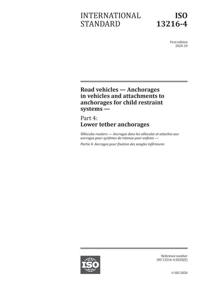 ISO 13216-4:2020 ISO 13216-4:2020 - Road vehicles — Anchorages in vehicles and attachments to anchorages for child restraint systems — Part 4: Lower tether anchorages
Released:10/27/2020
