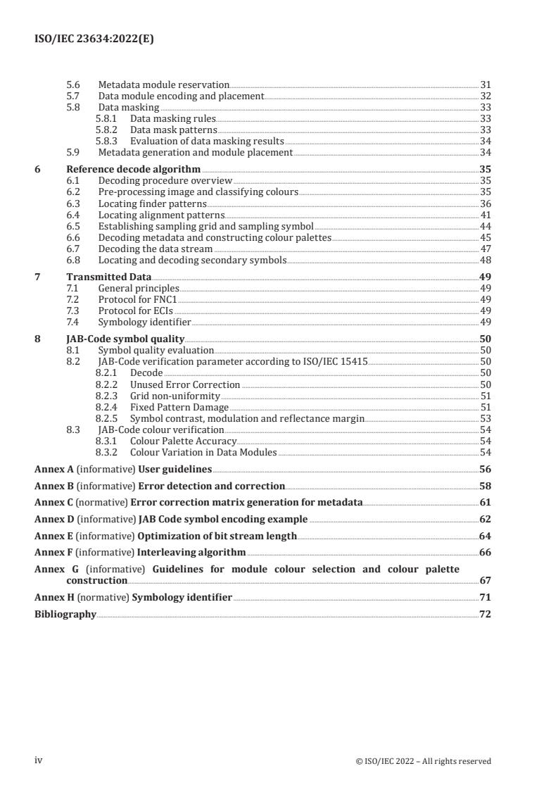 ISO/IEC 23634:2022 ISO/IEC 23634:2022 - Information technology — Automatic identification and data capture techniques — JAB Code polychrome bar code symbology specification
Released:4/20/2022 - Page 4 preview
