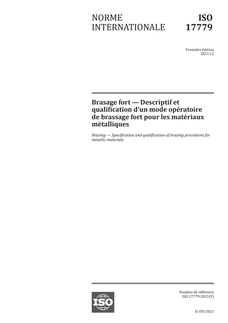 ISO 17779:2021 - Brasage fort -- Descriptif et qualification d'un mode opératoire de brassage fort pour les matériaux métalliques