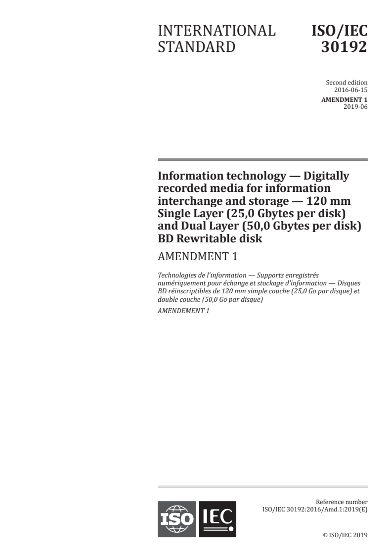ISO/IEC 30192:2016/Amd 1:2019 - Information technology — Digitally recorded media for information interchange and storage — 120 mm Single Layer (25,0 Gbytes per disk) and Dual Layer (50,0 Gbytes per disk) BD Rewritable disk — Amendment 1
Released:5/27/2019