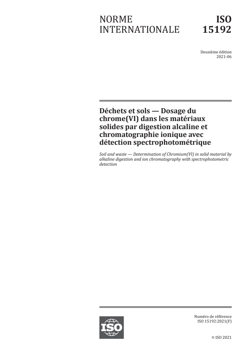 ISO 15192:2021 - Déchets et sols — Dosage du chrome(VI) dans les matériaux solides par digestion alcaline et chromatographie ionique avec détection spectrophotométrique
Released:6/21/2021