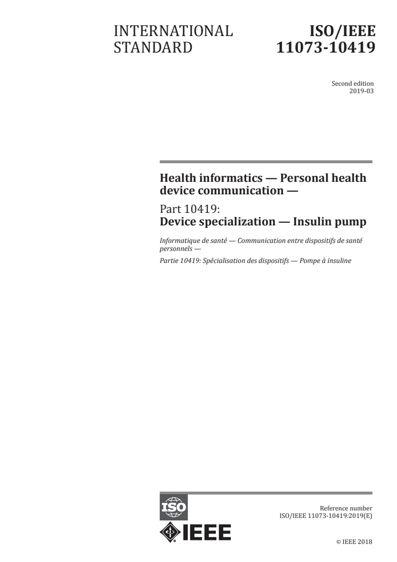 ISO/IEEE 11073-10419:2019 - Health informatics — Personal health device communication — Part 10419: Device specialization — Insulin pump
Released:3/22/2019