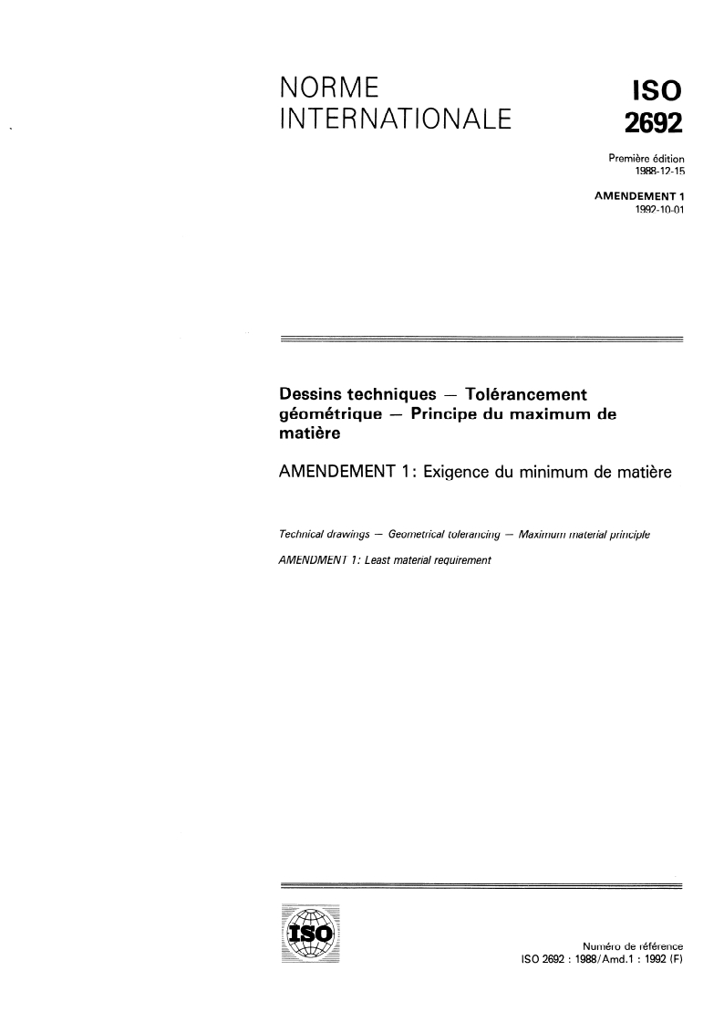ISO 2692:1988/Amd 1:1992 - Dessins techniques — Tolérancement géométrique — Principe du maximum de matière — Amendement 1: Exigence du minimum de matière
Released:10/8/1992